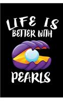 Life Is Better With Pearls