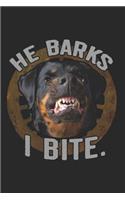 He Barks I Bite: Rottweiler Dog Journal Blank Lined Notebook