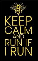 Keep Calm and Run If I Run