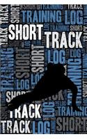 Short Track Training Log and Diary: Short Track Training Journal and Book for Skater and Coach - Short Track Notebook Tracker