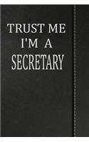 Trust Me I'm a Secretary: Blank Recipe Book Cookbook Journal Notebook 120 Pages 6x9