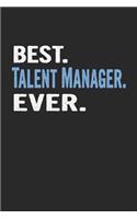 Best. Talent Manager. Ever.: Blank Lined Notebook Journal