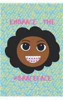 Embrace the #Braceface