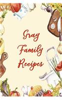 Gray Family Recipes: Blank Recipe Book to Write In. Matte Soft Cover. Capture Heirloom Family and Loved Recipes