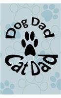 Dog Dad Cat Dad: Notebook Journal For Dog and Cat Lover Dads For Father's Day Birthday Christmas Blank Ruled Pages For Writing Notes Thoughts Ideas Great Gift From S