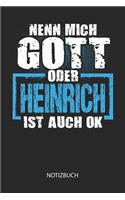 Nenn mich Gott oder - Heinrich - ist auch OK - Notizbuch: Lustiges individuelles personalisiertes Blanko Männer Namen Notizbuch dotted leere Seiten für Heinrich. Vatertag, Namenstag, Weihnachts & Geburtstag