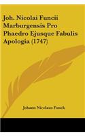 Joh. Nicolai Funcii Marburgensis Pro Phaedro Ejusque Fabulis Apologia (1747): (English)