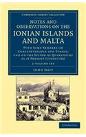 Notes and Observations on the Ionian Islands and Malta 2 Volume Paperback Set: With Some Remarks on Constantinople and Turkey, and on the System of Quarantine as at Present Conducted(Cambridge Library Collection - Travel, Europe)