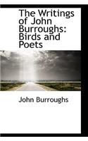 The Writings of John Burroughs: Birds and Poets