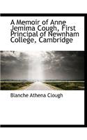 A Memoir of Anne Jemima Cough, First Principal of Newnham College, Cambridge: (English)