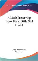 A Little Preserving Book for a Little Girl (1920)