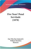 Five Years' Penal Servitude (1878)