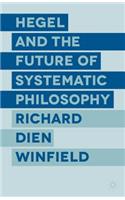 Hegel and the Future of Systematic Philosophy