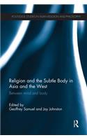 Religion and the Subtle Body in Asia and the West