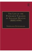 The Life of the Patriarch Tarasios by Ignatios Deacon (BHG1698)