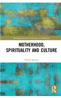 Motherhood, Spirituality and Culture