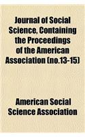 Journal of Social Science, Containing the Proceedings of the American Association (No.13-15)