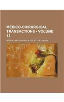 Medico-Chirurgical Transactions (Volume 13): (English)