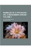 Rambles of a Physician (Volume 1); Or, a Midsummer Dream. Or, a Midsummer Dream: (English)