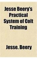 Jesse Beery's Practical System of Colt Training