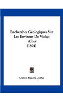 Recherches Geologiques Sur Les Environs De Vichy