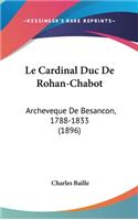 Le Cardinal Duc De Rohan-Chabot