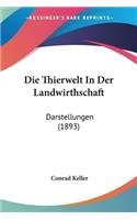 Die Thierwelt In Der Landwirthschaft