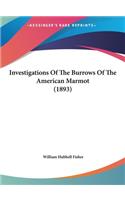 Investigations of the Burrows of the American Marmot (1893)