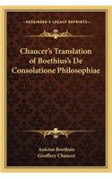 Chaucer's Translation of Boethius's de Consolatione Philosophiae