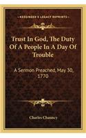 Trust in God, the Duty of a People in a Day of Trouble