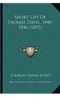 Short Life Of Thomas Davis, 1840-1846 (1895): (English)
