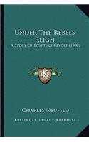 Under the Rebels Reign