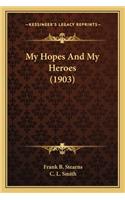 My Hopes and My Heroes (1903)