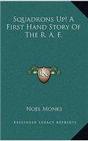 Squadrons Up! A First Hand Story Of The R. A. F.