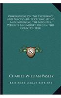 Observations on the Expediency and Practicability of Simplifying and Improving the Measures, Weights and Money, Used in This Country (1834)