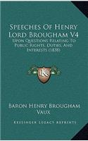 Speeches Of Henry Lord Brougham V4: Upon Questions Relating To Public Rights, Duties, And Interests (1838)