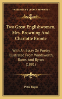 Two Great Englishwomen, Mrs. Browning and Charlotte Bronte