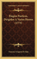 Elogios Poeticos, Dirigidos A Varios Heroes (1773)
