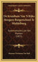 De Kruidtuin Van 'S Rijks Hoogere Burgerschool Te Middelburg