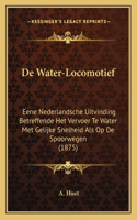 De Water-Locomotief