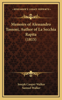 Memoirs of Alessandro Tassoni, Author of La Secchia Rapita (1815)