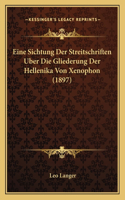 Eine Sichtung Der Streitschriften Uber Die Gliederung Der Hellenika Von Xenophon (1897)
