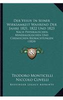 Vesuv In Seiner Wirksamkeit Wahrend Der Jahre 1821, 1822 Und 1823