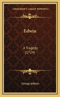 Edwin: A Tragedy (1724)