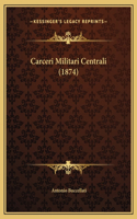 Carceri Militari Centrali (1874)