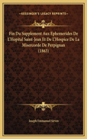Fin Du Supplement Aux Ephemerides De L'Hopital Saint-Jean Et De L'Hospice De La Misercorde De Perpignan (1863)