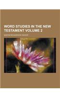 Word Studies in the New Testament Volume 2
