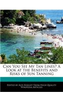 Can You See My Tan Lines? a Look at the Benefits and Risks of Sun Tanning