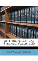 Anthropological Studies, Volume 20