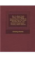 How to Raise Comb Honey: Describing Improvements in Methods Resulting from Ten Years Practical Work, and Extensive Experiment: Describing Improvements in Methods Resulting from Ten Years Practical Work, and Extensive Experiment